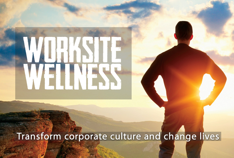 Worksite Wellness: Transform corporate culture and change lives