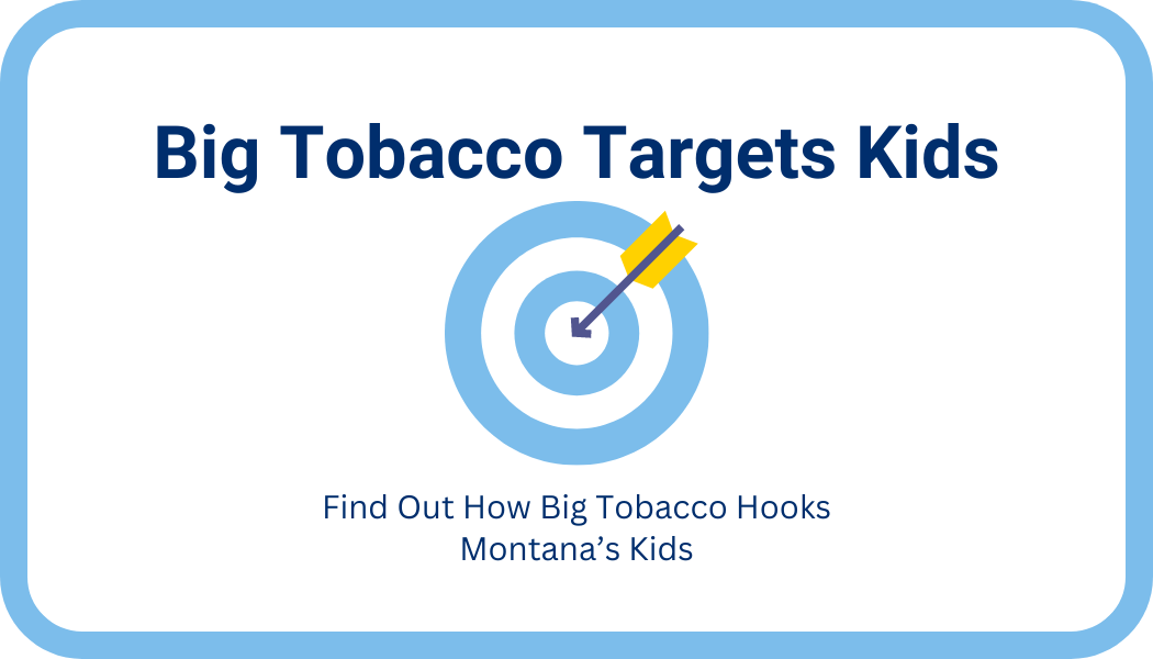 interactive map of tobacco retailers in Montana communities nad see how Big Tobacco companies target youth.