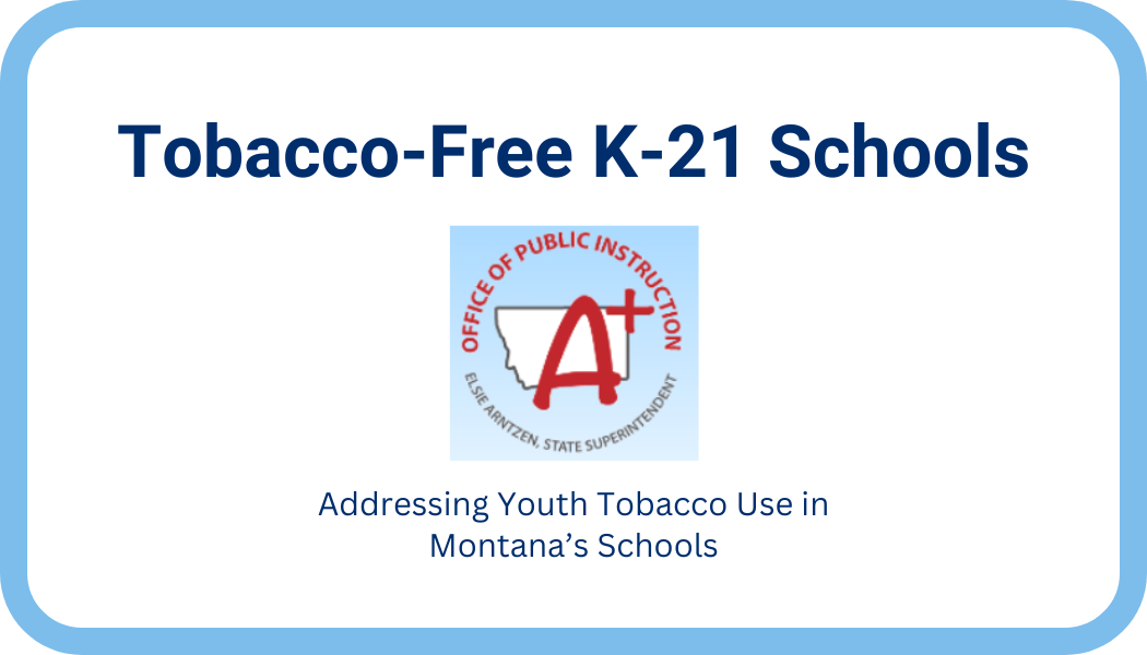 Link to tobacco resources and statistics from Montana Office of Public Instruction for K-12 schools.